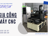 DỊCH VỤ GIA CÔNG MÁY CNC - GIẢI PHÁP PHAY, TIỆN CƠ KHÍ HIỆU QUẢ CAO