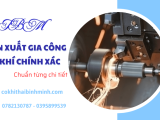 THÁI BÌNH MINH NHẬN SẢN XUẤT GIA CÔNG CƠ KHÍ CHÍNH XÁC - CHUẨN TỪNG CHI TIẾT